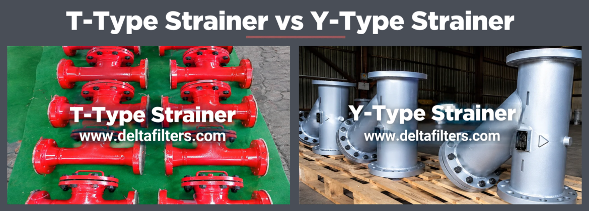 T-Type Strainer vs Y-Type Strainer