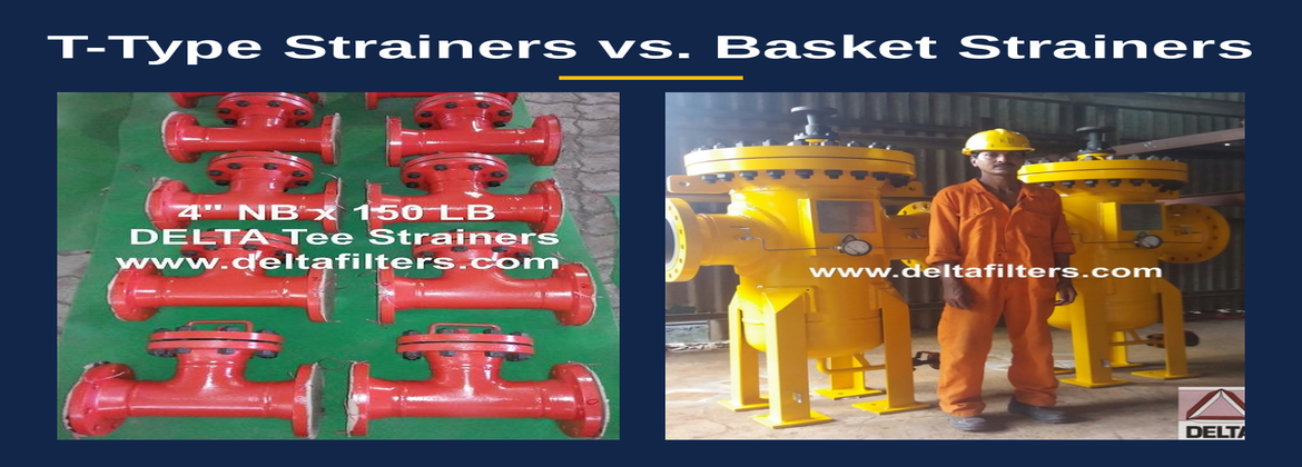 T-Type Strainers vs. Basket Strainers